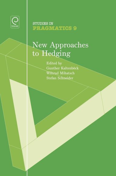Gunther Kaltenböck, Wiltrud Mihatsch, Stefan Schneider - New Approaches to Hedging, Inbunden
