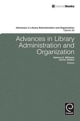 Delmus E. Williams, Janine Golden - Advances in Library Administration and Organization, Inbunden