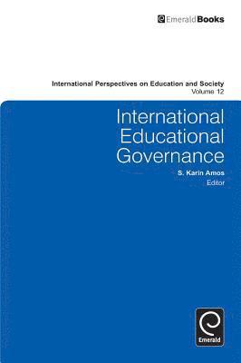 S. Karin Amos, Alexander W. Wiseman - International Education Governance, Inbunden