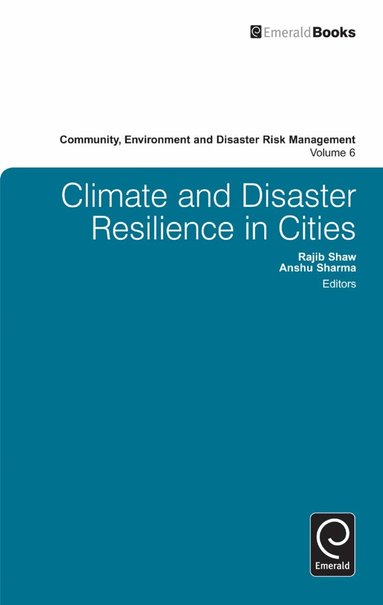 Rajib Shaw, Anshu Sharma - Climate and Disaster Resilience in Cities, Inbunden