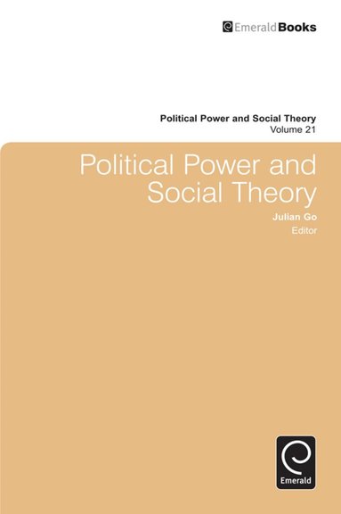 Julian Go - Political Power and Social Theory, Inbunden