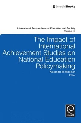 The Impact of International Achievement Studies on National Education Policymaking 1