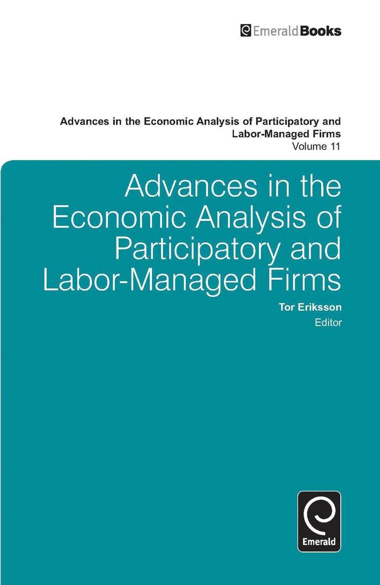 Advances in the Economic Analysis of Participatory and Labor-Managed Firms 1