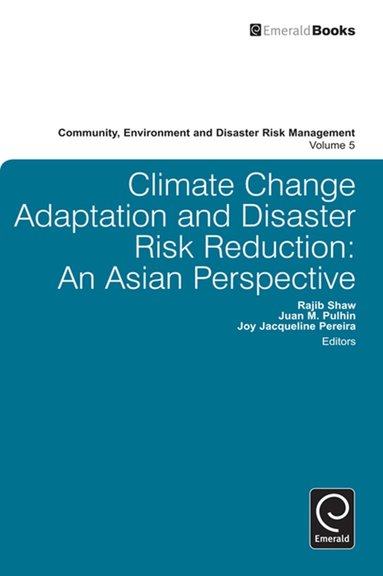 Rajib Shaw, Juan Pulhin, Joy Pereira - Climate Change Adaptation and Disaster Risk Reduction, Inbunden