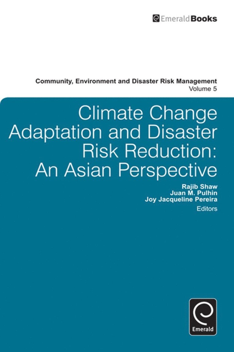 Rajib Shaw, Juan Pulhin, Joy Pereira - Climate Change Adaptation and Disaster Risk Reduction, Inbunden
