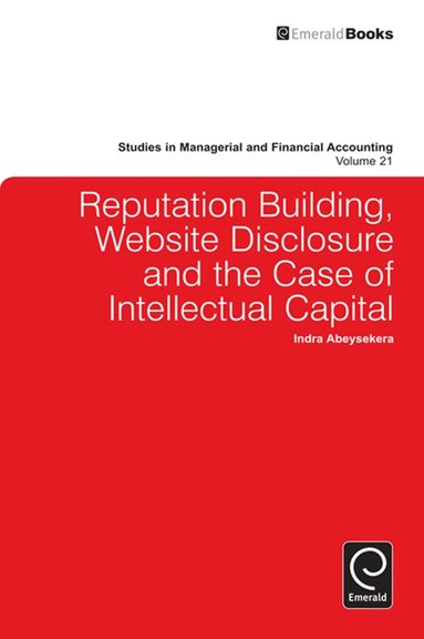 Indra Abeysekera - Reputation Building, Website Disclosure & The Case of Intellectual Capital, Inbunden