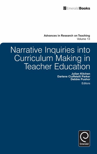 Julian Kitchen, Darlene Ciuffetelli Parker, Debbie Pushor - Narrative Inquiries into Curriculum Making in Teacher Education, Inbunden
