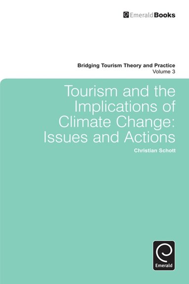 Christian Schott - Tourism and the Implications of Climate Change, Inbunden