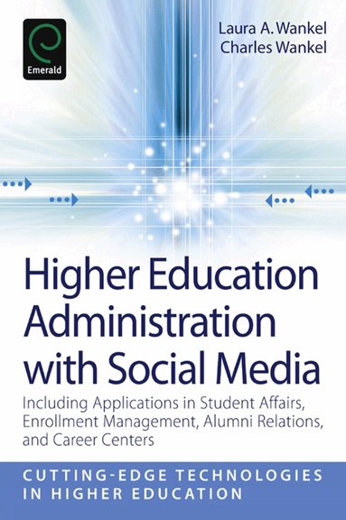 Laura A. Wankel, Charles Wankel - Higher Education Administration with Social Media, Häftad