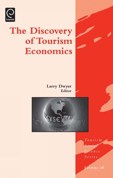 Larry Dwyer - Discovery of Tourism Economics, Inbunden