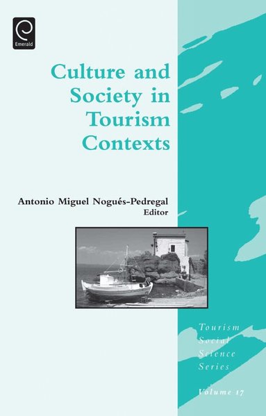 Antonio Migu Nogues-Pedregal - Culture and Society in Tourism Contexts, Inbunden