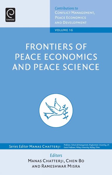 Manas Chatterji, Chen Bo, Rameshwar Mishra - Frontiers of Peace Economics and Peace Science, Inbunden