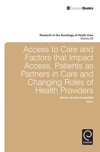 bokomslag Access To Care and Factors That Impact Access, Patients as Partners In Care and Changing Roles of Health Providers