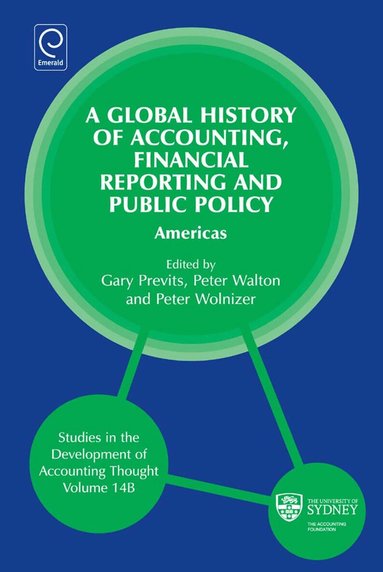 Gary J. Previts, Peter Walton, Peter Wolnizer - Global History of Accounting, Financial Reporting and Public Policy, Inbunden