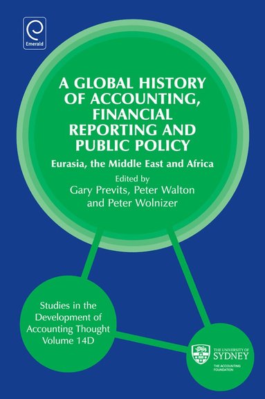 Gary J. Previts, Peter Walton, Peter Wolnizer - Global History of Accounting, Financial Reporting and Public Policy, Inbunden