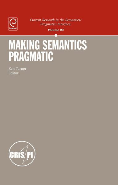 Ken Turner - Making Semantics Pragmatic, Inbunden