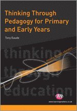 bokomslag Thinking Through Pedagogy for Primary and Early Years