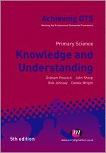Graham A Peacock, Debbie Wright, Rob Johnsey, John Sharp - Primary Science: Knowledge and Understanding, Häftad