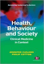 Jennifer Cleland, Philip Cotton - Health, Behaviour and Society: Clinical Medicine in Context, Häftad