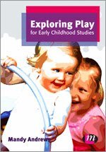 Mandy Andrews - Exploring Play for Early Childhood Studies, Häftad