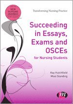 bokomslag Succeeding in Essays, Exams and OSCEs for Nursing Students