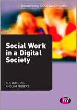 Sue Watling, Jim Rogers - Social Work in a Digital Society, Inbunden