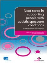 Sue Hatton, John Simpson - Next steps in supporting people with autistic spectrum condition, Inbunden
