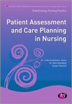 Lioba Howatson-Jones, Mooi Standing, Susan B. Roberts - Patient Assessment and Care Planning in Nursing, Inbunden