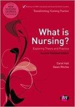 Carol Hall, Dawn Ritchie - What is Nursing? Exploring Theory and Practice, Häftad