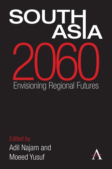 Adil Najam, Moeed Yusuf - South Asia 2060, Inbunden