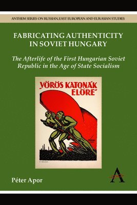 Fabricating Authenticity in Soviet Hungary 1