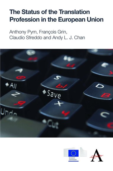 Anthony Pym, Claudio Sfreddo, Andy L. J. Chan, François Grin - Status of the Translation Profession in the European Union, Inbunden