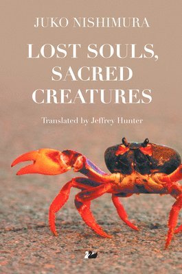 Juko Nishimura - Lost Souls, Sacred Creatures, Inbunden