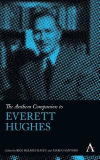 bokomslag The Anthem Companion to Everett Hughes