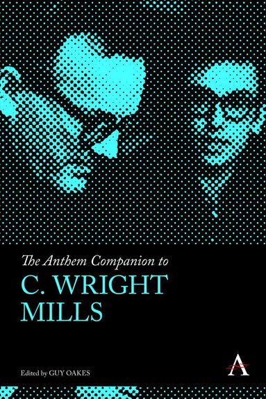 Guy Oakes - Anthem Companion to C. Wright Mills, Inbunden