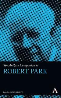 bokomslag The Anthem Companion to Robert Park