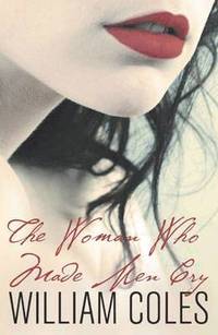 bokomslag The Woman Who Made Men Cry