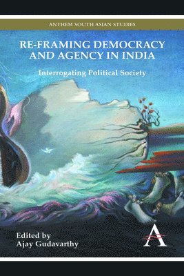 bokomslag Re-framing Democracy and Agency in India