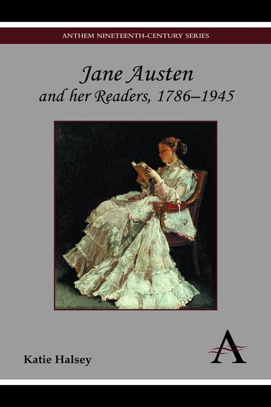 Katie Halsey - Jane Austen and her Readers, 1786–1945, Inbunden