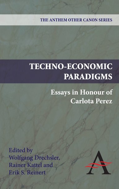 Wolfgang Drechsler, Rainer Kattel, Erik S. Reinert - Techno-Economic Paradigms, Häftad