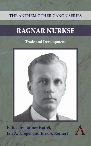 Rainer Kattel, Jan A. Kregel, Erik S. Reinert - Ragnar Nurkse, Häftad