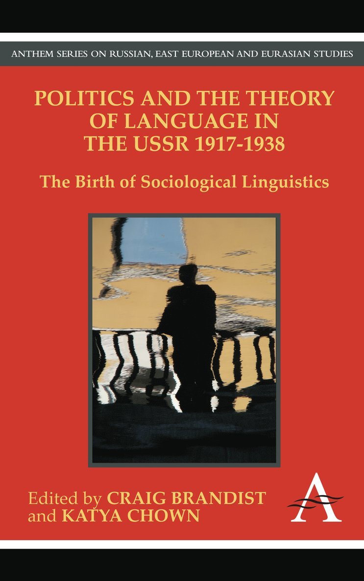 Politics and the Theory of Language in the USSR 1917-1938 1