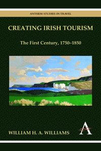 bokomslag Creating Irish Tourism