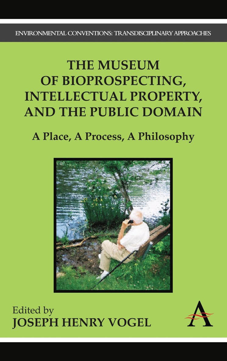 The Museum of Bioprospecting, Intellectual Property, and the Public Domain 1