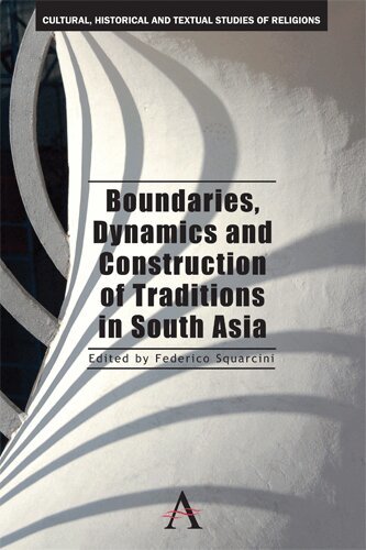 Federico Squarcini - Boundaries, Dynamics and Construction of Traditions in South Asia, Inbunden