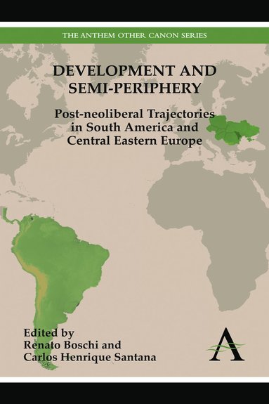 Renato Boschi, Carlos Henrique Santana - Development and Semi-periphery, Inbunden