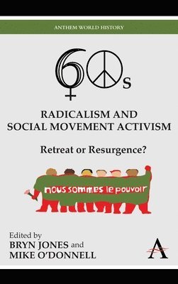 Sixties Radicalism and Social Movement Activism 1