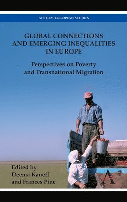 Deema Kaneff, Frances Pine - Global Connections and Emerging Inequalities in Europe, Inbunden