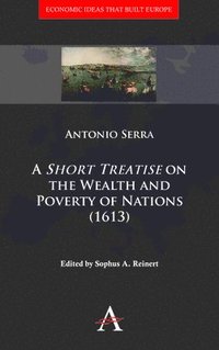 bokomslag A 'Short Treatise' on the Wealth and Poverty of Nations (1613)