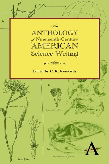 C. R. Resetarits - Anthology of Nineteenth-Century American Science Writing, Inbunden